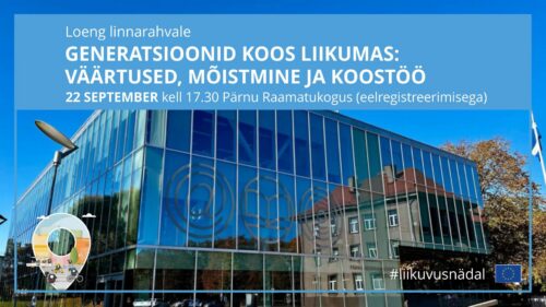 Liikuvusnädala loeng: Signe Kiisk "Generatsioonid koos liikumas"