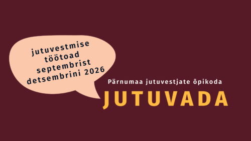 Pärnumaa jutuvestjate õpikoda - JUTUVADA 