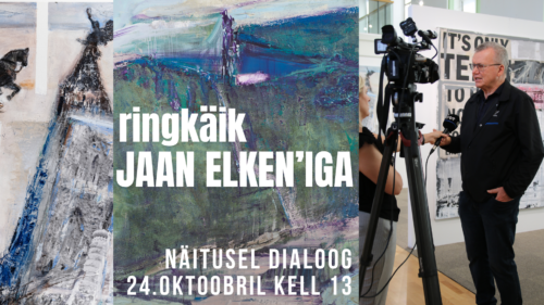 JAAN ELKENi ringkäik näitusel DIALOOG 24.10.2026 kell 13