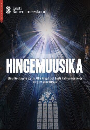 Hingemuusika. Elina Nechayeva, Ulla Krigul ja rahvusmeeskoor